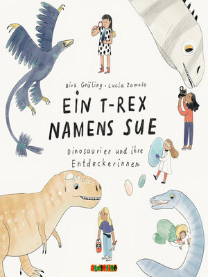 cover image of Ein T-Rex namens Sue--Dinosaurier und ihre Entdeckerinnen (Gekürzt)